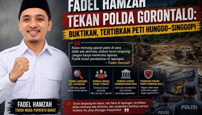 Fadel Hamzah Tekan Polda Gorontalo: Buktikan, Tertibkan PETI Hunggo-Singgopi