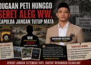 Dugaan PETI Hunggo Seret Aleg WW, Kapolda Jangan Tutup Mata
