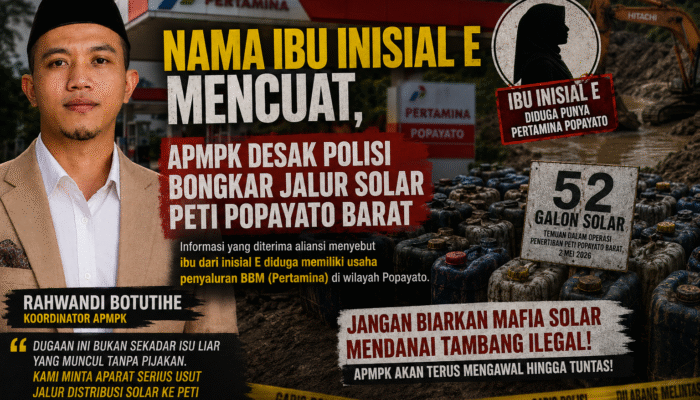Nama Ibu Inisial E Mencuat, APMPK Desak Polisi Bongkar Jalur Solar PETI Popayato Barat