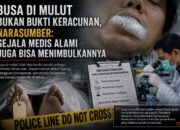 Busa di Mulut Bukan Bukti Keracunan, Narasumber: Gejala Medis Alami Juga Bisa Menimbulkannya